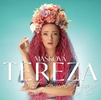Tereza Mašková: Svět Je Málo Růžový
