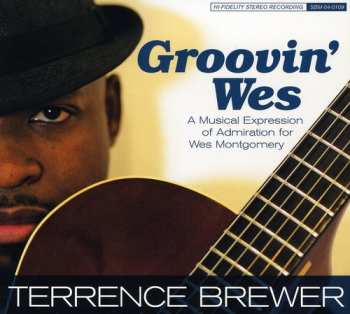 Album Terrence Brewer: Groovin' Wes: A Musical Expression of Admiration for Wes Montgomery