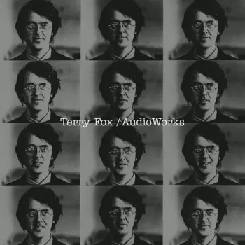 Terry Fox: Audioworks