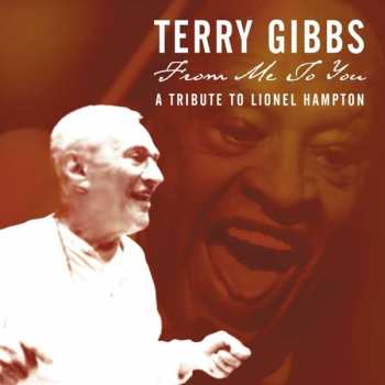 CD Terry Gibbs: From Me To You: A Tribute To Lionel Hampton