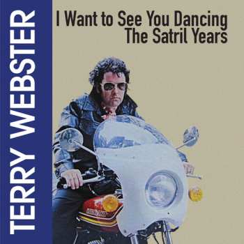 CD Terry Webster: I Want To See You Dancing - The Satril Years