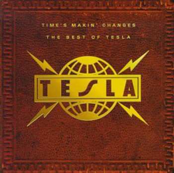 CD Tesla: Time's Makin' Changes - The Best Of Tesla