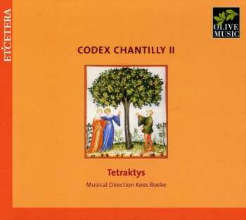 CD Tetraktys: Codex Chantilly Vol.2