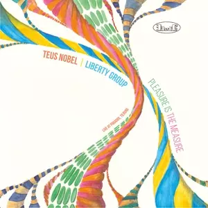 Teus Nobel & Liberty Group: Pleasure Is The Measure