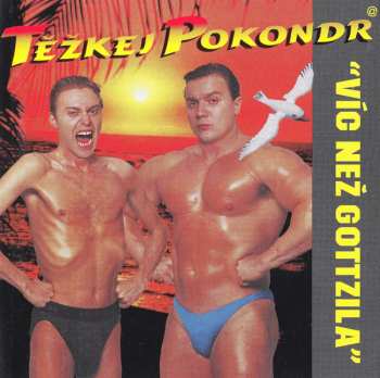 Album Těžkej Pokondr: Víc Než Gottzila