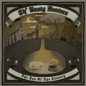 Album Th' Booty Hunters: End Of The Country