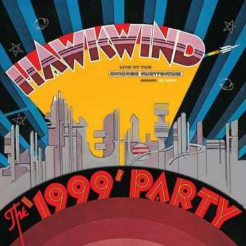 2LP Hawkwind: The '1999' Party (Live At The Chicago Auditorium, March 21 1974)