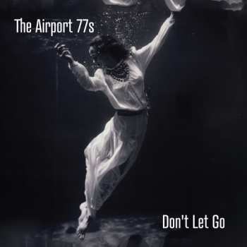 Album The Airport 77s: Don't Let Go