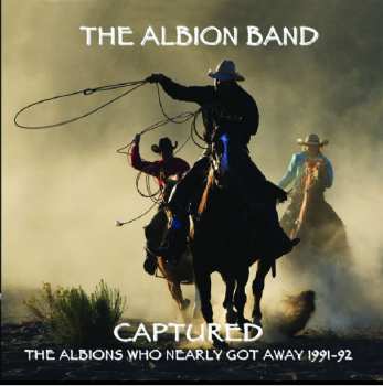 Album The Albion Band: "Captured" (The Albions Who Nearly Got Away)