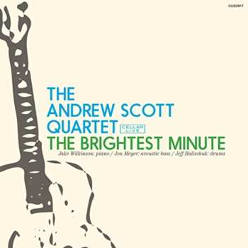 Album The Andrew Scott Quartet: The Brightest Minute