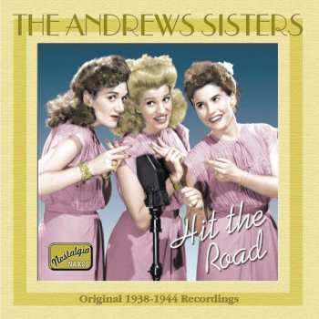 CD The Andrews Sisters: Hit the Road, Original 1938-1944 Recordings