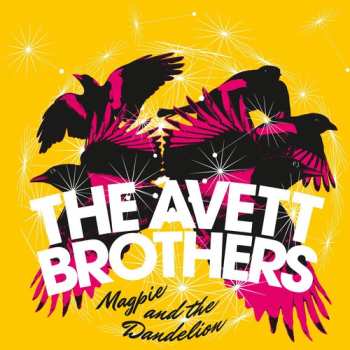 CD The Avett Brothers: Magpie And The Dandelion