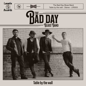 Album The Bad Day Blues Band: Table By The Wall