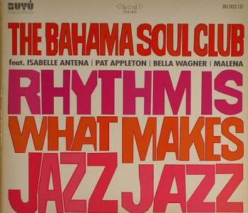 CD The Bahama Soul Club: Rhythm Is What Makes Jazz Jazz