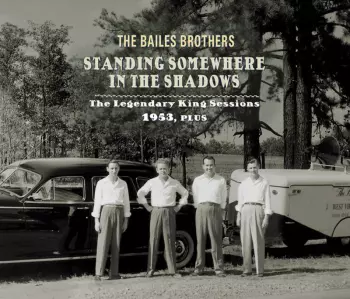 Standing Somewhere In The Shadows (The Legendary King Sessions 1953, Plus)