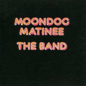Album The Band: Moondog Matinee