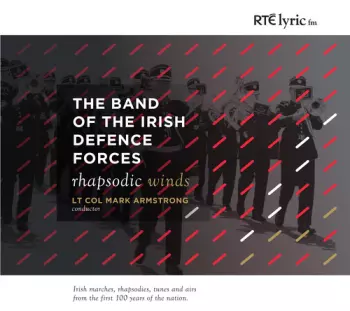 The Band Of The Irish Army:  Rhapsodic Winds