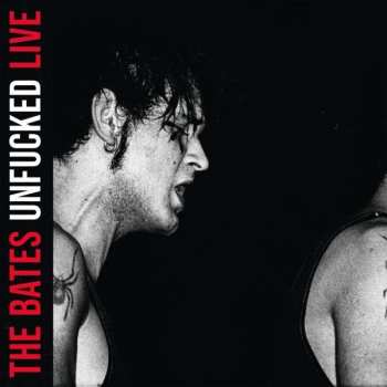 LP The Bates: Unfucked (Live)