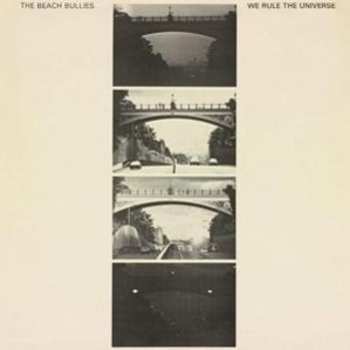 Album The Beach Bullies: We Rule The Universe