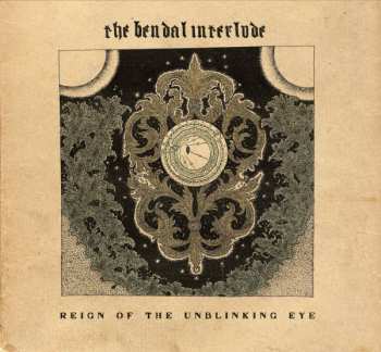 LP The Bendal Interlude: Reign Of The Unblinking Eye