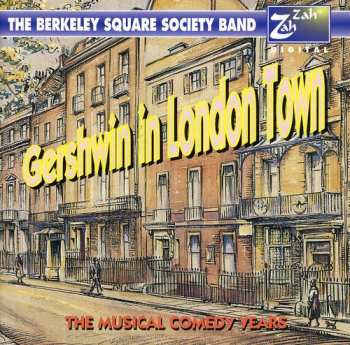 CD The Berkeley Square Society Band: Gershwin In London Town