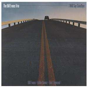 Album The Bill Evans Trio: I Will Say Goodbye