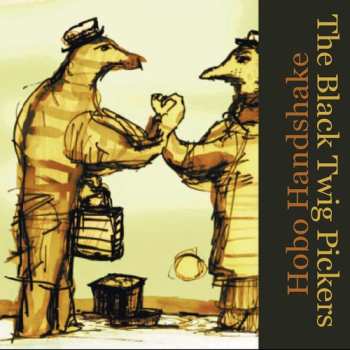 CD Black Twig Pickers: Hobo Handshake