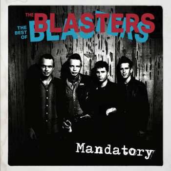 CD The Blasters: Mandatory - The Best Of The Blasters