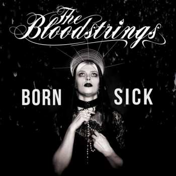 CD The Bloodstrings: Born Sick