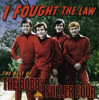 I Fought The Law - The Best Of The Bobby Fuller Four