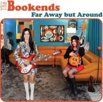 The Bookends: Far Away But Around