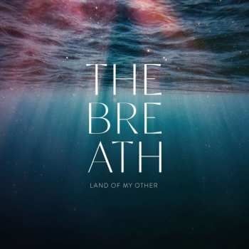 CD The Breath: Land Of My Other