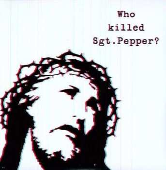 Album The Brian Jonestown Massacre: Who Killed Sgt. Pepper?