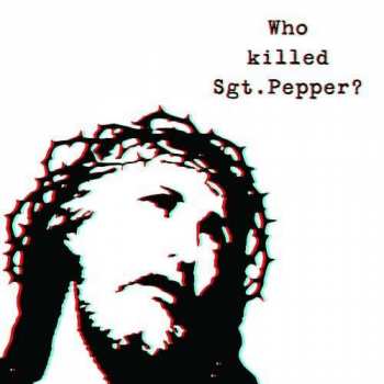 CD The Brian Jonestown Massacre: Who Killed Sgt. Pepper?