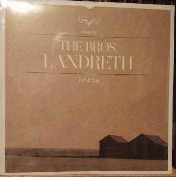 LP The Bros. Landreth: Let It Lie