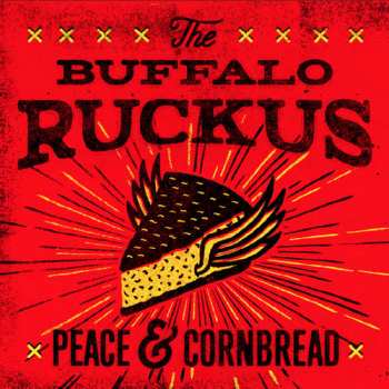 Album The Buffalo Ruckus: Peace & Cornbread