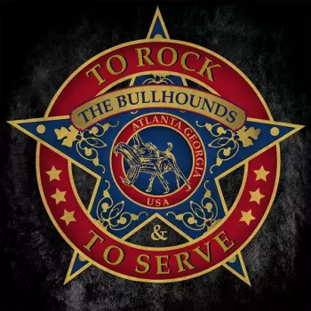 The Bullhounds: To Rock & To Serve