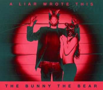 CD The Bunny The Bear: A Liar Wrote This