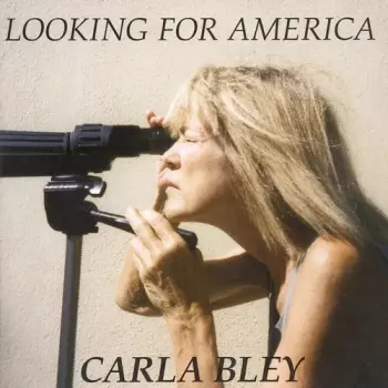 The Carla Bley Big Band: Looking For America