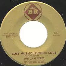 The Carlettes: Lost Without Your Love / I'm Getting Tired