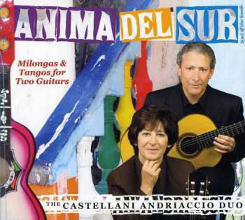 CD The Castellani – Andriaccio Duo: Anima Del Sur - Milongas & Tangos For Two Guitars