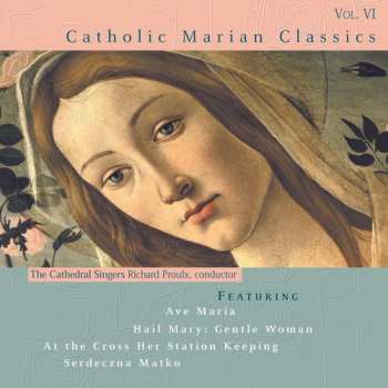 Album The Cathedral Singers: Catholic Classics, Vol. 6: Marian Classics