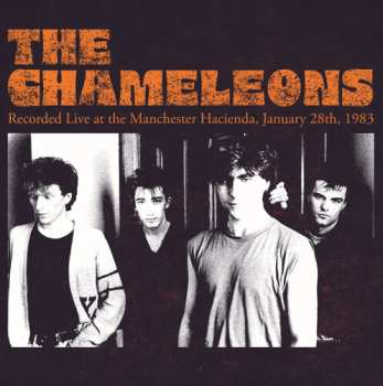 LP The Chameleons: Recorded Live At The Manchester Hacienda 1/28/83