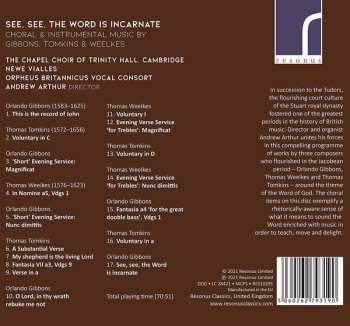 CD Orlando Gibbons: See, See, The Word Is Incarnate (Choral & Instrumental Music By Gibbons, Tomkins & Weelkes)