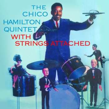Album The Chico Hamilton Quintet: With Strings Attached