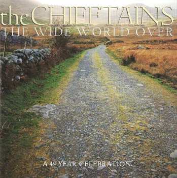 CD The Chieftains: The Wide World Over (A 40 Year Celebration)