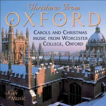 Album The Choir Of Worcester College, Oxford: Christmas From Oxford: Carols And Christmas Music From Worcester College, Oxford
