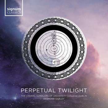 CD University College Dublin Choral Scholars: Perpetual Twilight