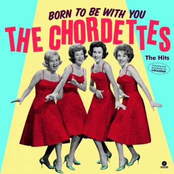 LP The Chordettes: Born To Be With You – The Hits LTD | CLR