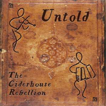 Album The Ciderhouse Rebellion: Untold  